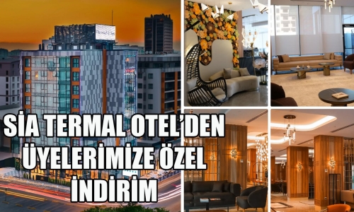 SİA THERMAL & SPA OTEL'DEN ÜYELERİMİZE ÖZEL İNDİRİM